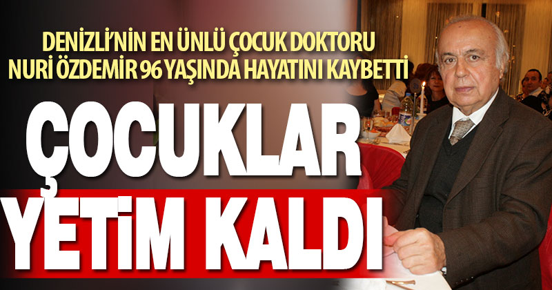 Dr. Nuri Özdemir hayatını kaybetti