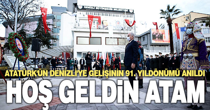 Atatürk’ün Denizli’ye gelişinin 91. yıldönümü anıldı