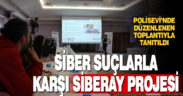 Denizli’de “SİBERAY Projesi” tanıtıldı