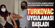 Turkovac aşısı uygulaması Denizli Devlet Hastanesi’nde başladı