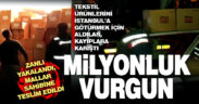 Denizli’de 2 milyonluk tekstil hırsızlığı