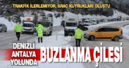 Denizli-Antalya kara yolunda buzlanma nedeniyle araç kuyrukları oluştu