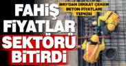 İMO’dan dikkat çeken açıklama: Fahiş beton fiyatları inşaat sektörünü bitirdi