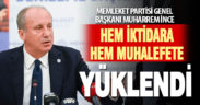 İnce hem iktidara, hem de muhalefete yüklendi