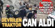 Devrilen traktör can aldı