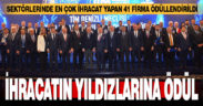 İhracatın yıldızlarına ödül