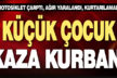 Motosikletin çarptığı 7 yaşındaki çocuk hayatını kaybetti