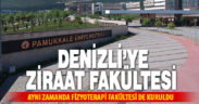 Denizli’ye ziraat ve fizyoterapi fakülteleri kuruldu
