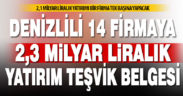 Sanayi ve Teknoloji Bakanlığı 14 Denizlili firmaya yatırım teşvik belgesi verdi
