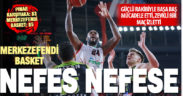 Merkezefendi Basket Pınar Karşıyaka’yı evinde yendi