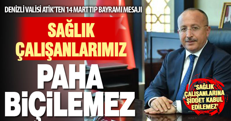 Vali Atik’ten 14 Mart Tıp Bayramı’nda sağlık çalışanlarına destek
