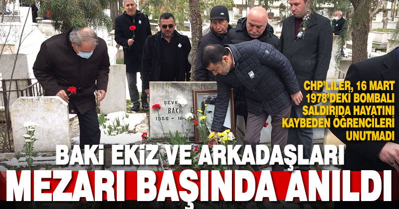 CHP’liler, Baki Ekiz ve arkadaşlarını andı
