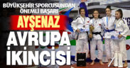 Büyükşehir sporcusu Ayşenaz, Avrupa ikincisi