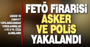 Firari FETÖ’cüler yakalandı