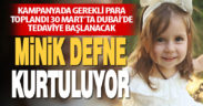 Gerekli para toplandı, minik Defne kurtuluyor
