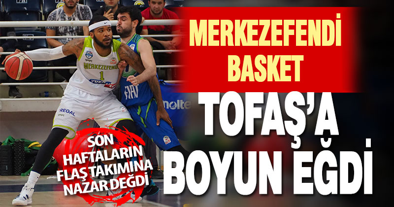 Merkezefendi Basket evinde TOFAŞ’a boyun eğdi: 66-98