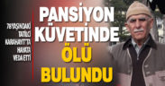 78 yaşındaki tatilci, Karahayıt’ta termal pansiyonda ölü bulundu