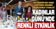 Büyükşehir’den ‘Kendi hediyemizi kendimiz tasarlıyoruz” etkinliği