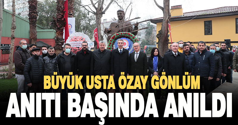 Büyük usta Özay Gönlüm unutulmadı