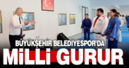Büyükşehir Belediyespor’da milli gurur