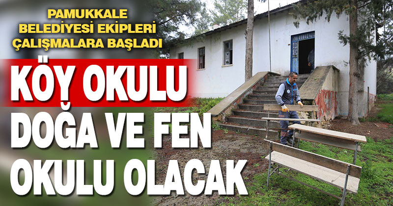Kavakbaşı’nda atıl köy okulu, Doğa ve fen Okulu olacak
