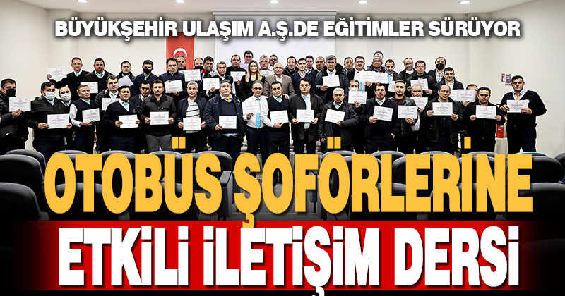 Büyükşehir Ulaşım A.Ş’de eğitim çalışmaları sürüyor