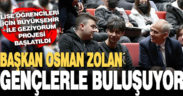 Başkan Osman Zolan gençlerle buluşuyor
