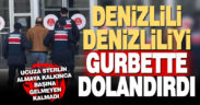 Denizlili, Denizlili’yi Muğla’da dolandırdı