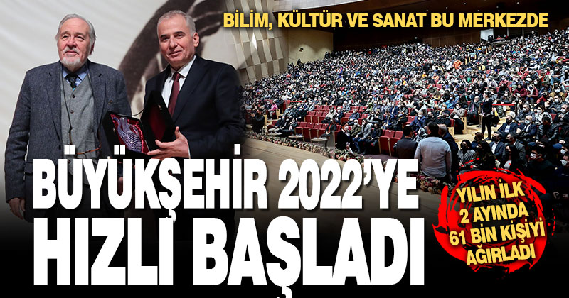 Büyükşehir 2022’ye hızlı başladı