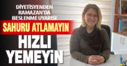 Diyetisyenden Ramazan’da beslenme uyarısı