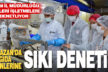 Denizli’de gıda işletmelerine Ramazan denetimleri