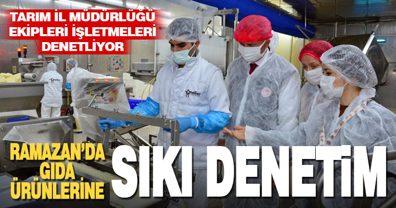 Denizli’de gıda işletmelerine Ramazan denetimleri