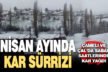 Denizli’nin 2 ilçesine Nisan’da kar yağdı