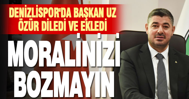 Denizlispor Başkanı Uz, kaybettikleri Tuzlaspor maçı için taraftarlardan özür diledi
