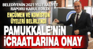 Pamukkale Belediyesi’nin 2021 faaliyet raporu kabul edildi