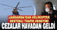 Denizli’de jandarma helikopter destekli trafik denetimi yaptı