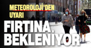 Meteoroloji’den fırtına uyarısı