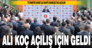 Ali Koç, Türkiye’de ilk kez Denizli’de açılan Otokoç ikinci el bayi açılışına katıldı
