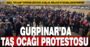 Çivril Gürpınar’da taş ocağı protestosu
