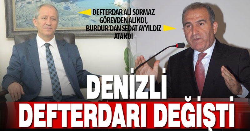 Denizli Defterdarı değişti: Sormaz gitti, Ayyıldız geldi