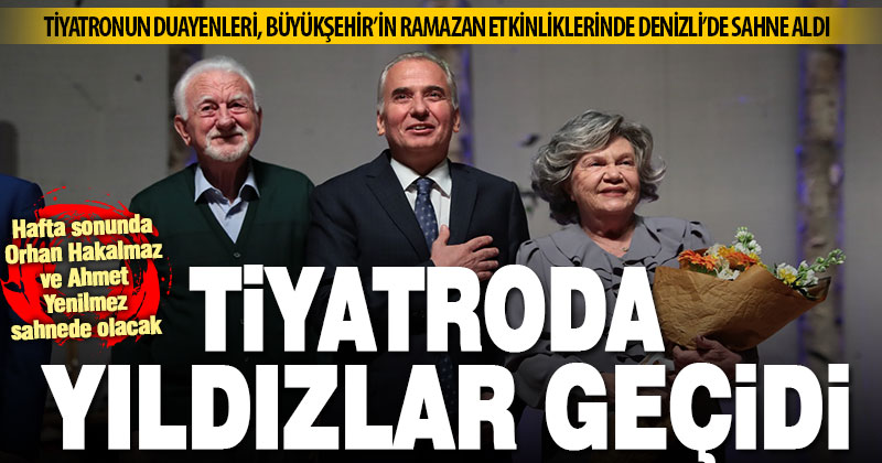 Duayen tiyatro sanatçıları, Büyükşehir’in Ramazan etkinlikleri kapsamında sahne aldı