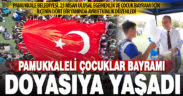 Pamukkale Belediyesi’nin 23 Nisan kutlamalarında çocuklar doyasıya eğlendi