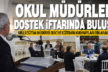 DOSTEK Koleji’nden okul müdürlerine iftar