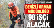 Denizli Orman Müdürlüğü’ne 98 geçici işçi alınacak