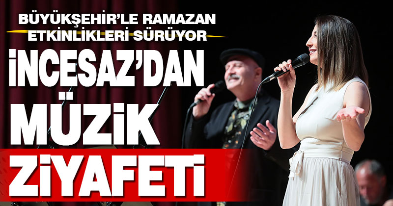 İncesaz’dan Denizlililere müzik ziyafeti