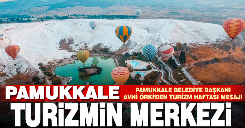 Örki: İlçe turizmi için var gücümüzle çalışıyoruz