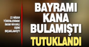 Denizli’de birlikte yaşadığı kadını 23 Nisan töreninde bıçaklayan zanlı tutuklandı