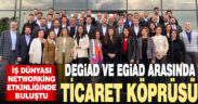 DEGİAD ve EGİAD üyeleri arasında ticaret köprüsü
