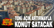TOKİ, açık artırmayla konut satacak