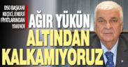 DSO Başkanı Keçeci, sürekli artan enerji fiyatlarından ve KDV’den yakındı